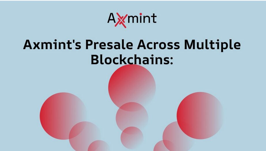 axmint's-presale-across-multiple-blockchains:-a-game-changer-for-investors